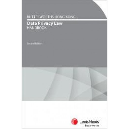 Butterworths Hong Kong Data Privacy Law Handbook 2nd ed